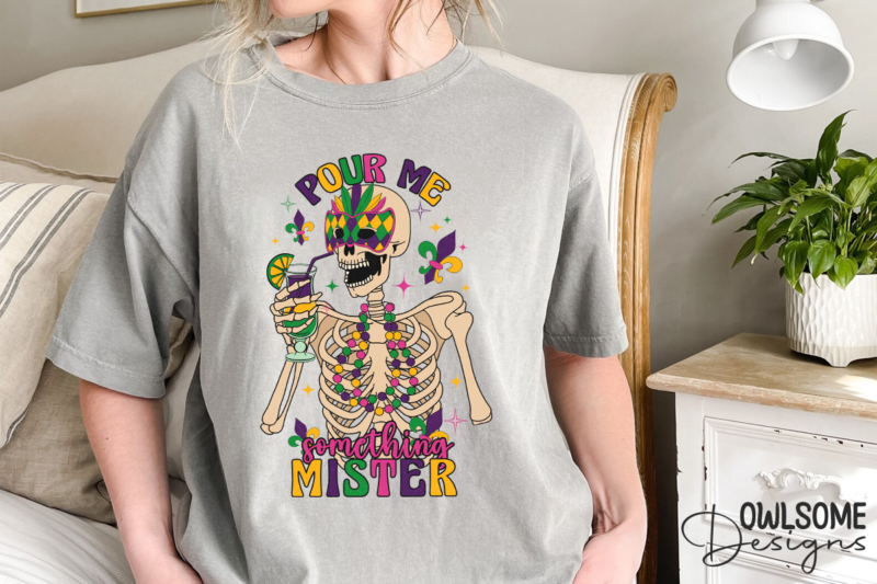 Funny Mardi Gras Pour Me Skeleton PNG “Sublimation Design