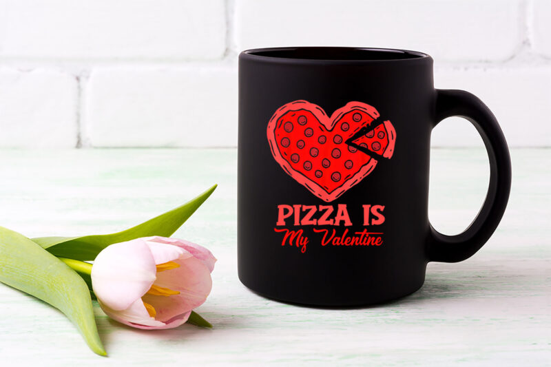 Funny Pizza Is My Valentine Funny Valentine_s Day Pizza Lovers NL