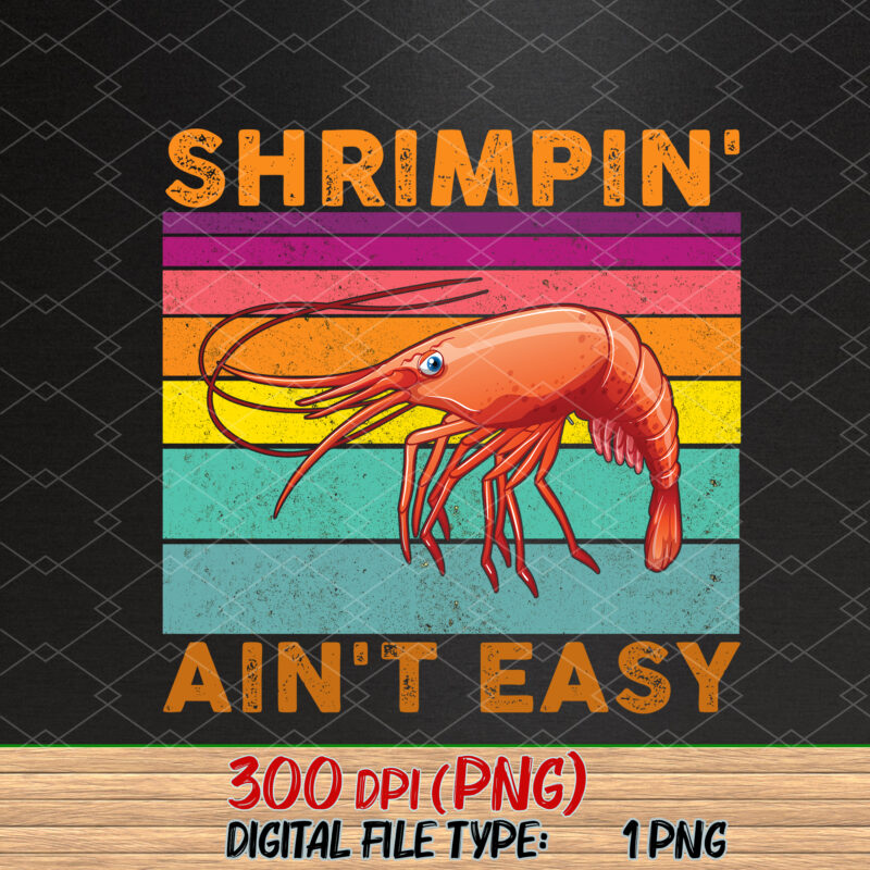 Funny Shrimpin_ Ain_t Easy Shrimp Cool Fishing Fisher Vintage NC 1
