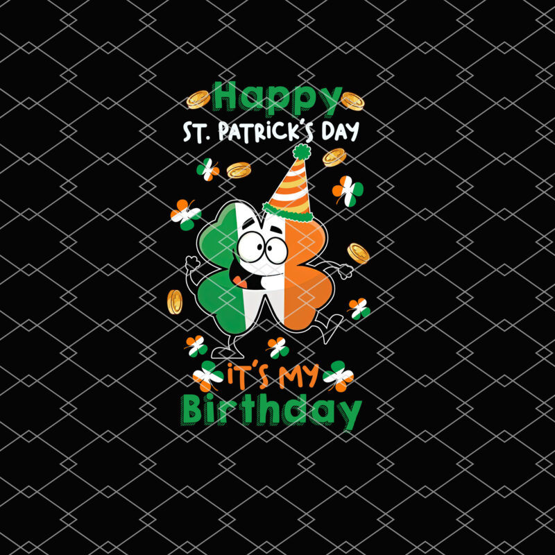 Happy St. Patrick_s Day It_s My Birthday Shamrock Irish Flag NL