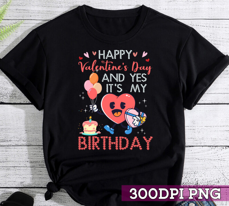 Happy Valentines Day And Yes It Is My Birthday V-Day Pajama NC