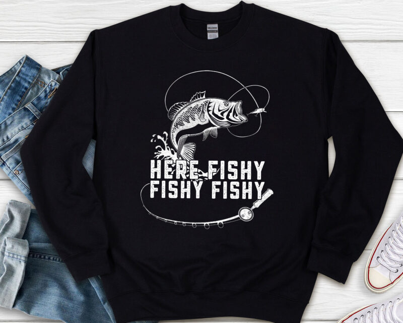 Here Fishy Fishy Fishy Fish Hunting Fishing Fishrod Fisherman NL