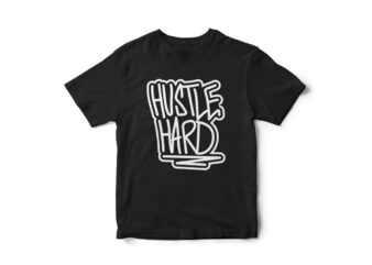Hustle Hard, Typography, hand drawn