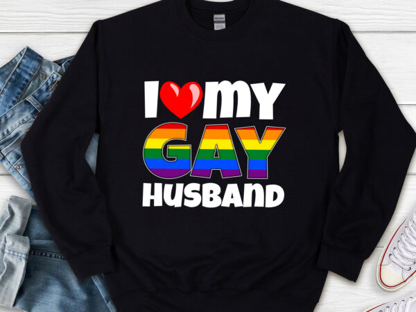 I love my gay husband lgbt gay pride month matching couple nl t shirt design for sale