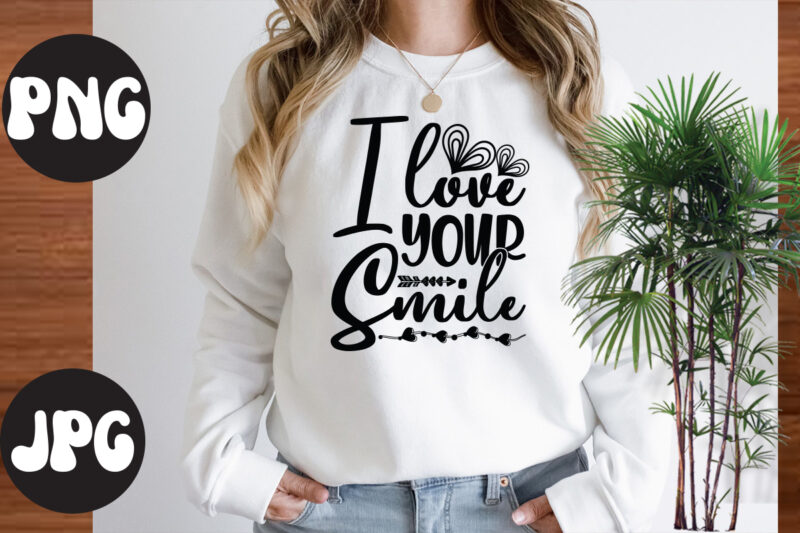 I love your smile SVG design, I love your smile SVG cut file, Somebody's Fine Ass Valentine Retro PNG, Funny Valentines Day Sublimation png Design, Valentine's Day Png, VALENTINE MEGA