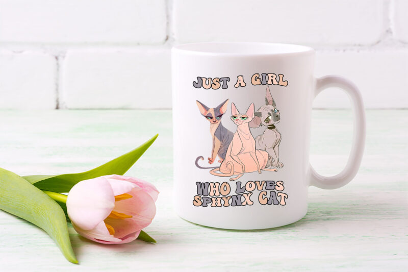 Just A Girl Who Loves Sphynx Cat Cute Cat Lovers Cat Mom Cat Lady NL