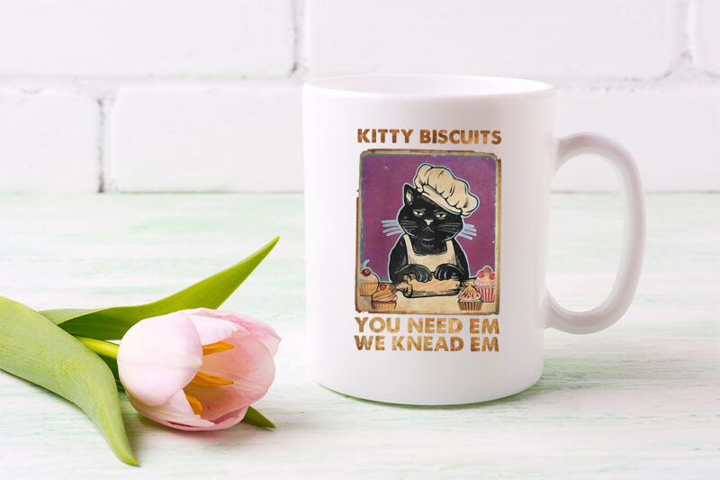 Kitty Biscuits You Need Em We Knead Em Funny Cat Lovers NL