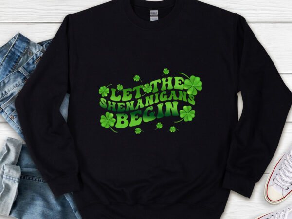 Let the shenanigans begin funny drinking st patricks day nl t shirt vector graphic