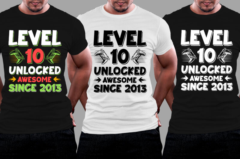 Level 10 Unlocked Awesome Since 2013 T-Shirt Design