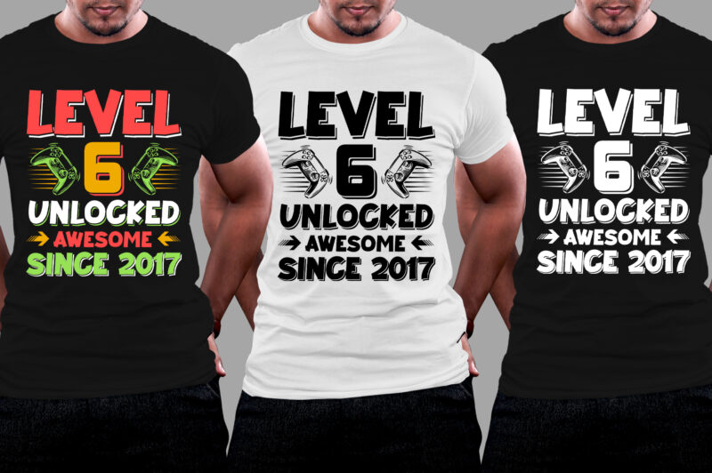 Level 6 Unlocked Awesome Since 2017 Birthday T-Shirt Design