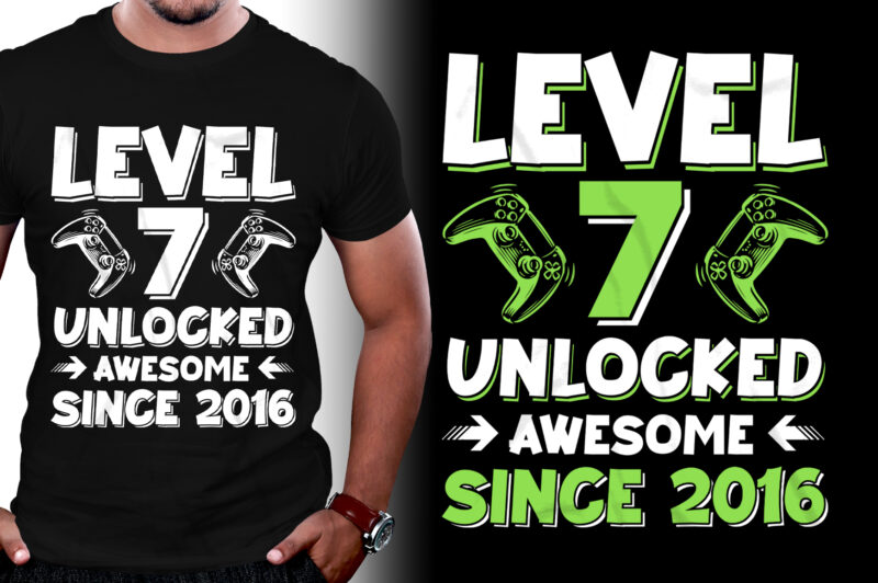 Level 7 Unlocked Awesome Since 2016 Birthday T-Shirt Design