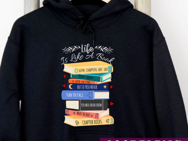 Life is like a book literary quotes gift idea for book lovers nc t shirt vector graphic