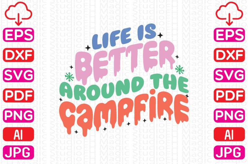 Life is Better Around the Campfire