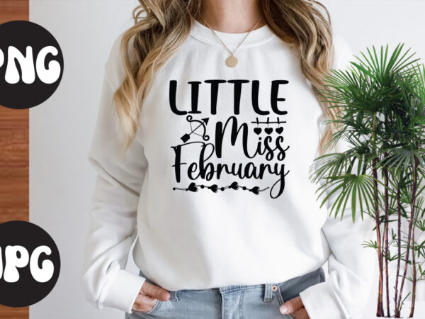 Little miss february svg design, little miss february , somebody’s fine ass valentine retro png, funny valentines day sublimation png design, valentine’s day png, valentine mega bundle, valentines day svg