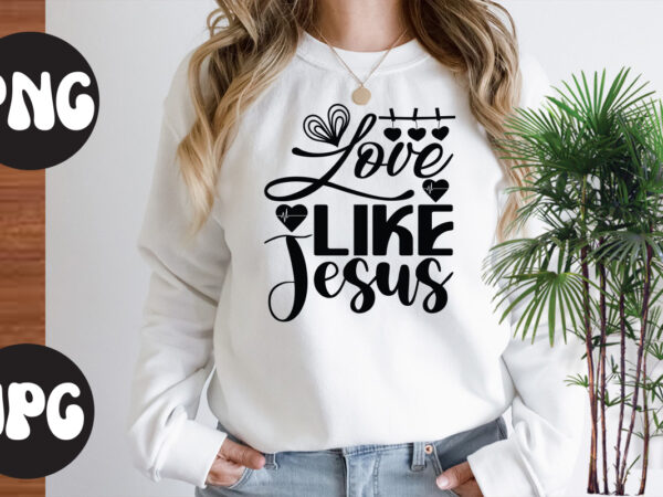 Love like jesus svg design, love like jesus, somebody’s fine ass valentine retro png, funny valentines day sublimation png design, valentine’s day png, valentine mega bundle, valentines day svg ,