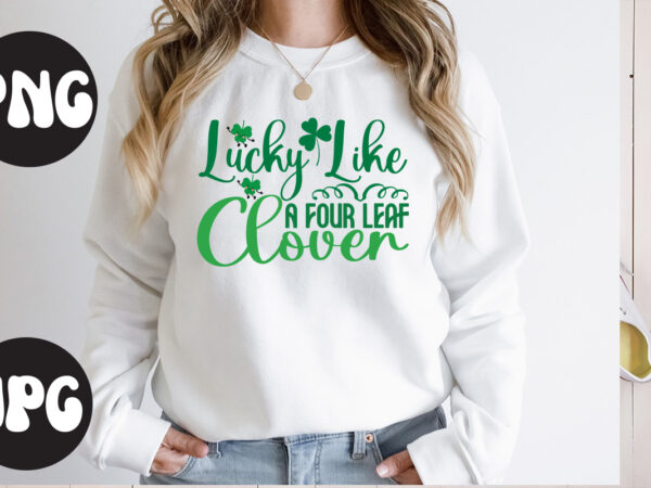 Lucky like a four leaf clover svg design,lucky like a four leaf clover st patrick’s day bundle,st patrick’s day svg bundle,feelin lucky png, lucky png, lucky vibes, retro smiley face,