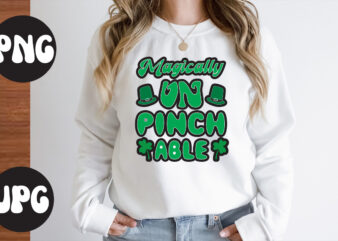 Magically Un Pinch Able SVG design,Magically Un Pinch Able Retro design, Magically Un Pinch Able , St Patrick’s Day Bundle,St Patrick’s Day SVG Bundle,Feelin Lucky PNG, Lucky Png, Lucky Vibes,