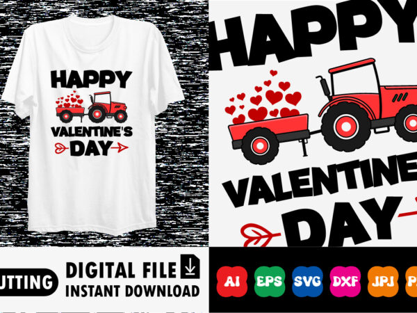 Happy valentine’s day shirt print template graphic t shirt