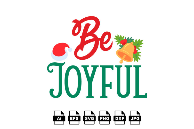Be joyful Merry Christmas shirt print template, funny Xmas shirt design, Santa Claus funny quotes typography design