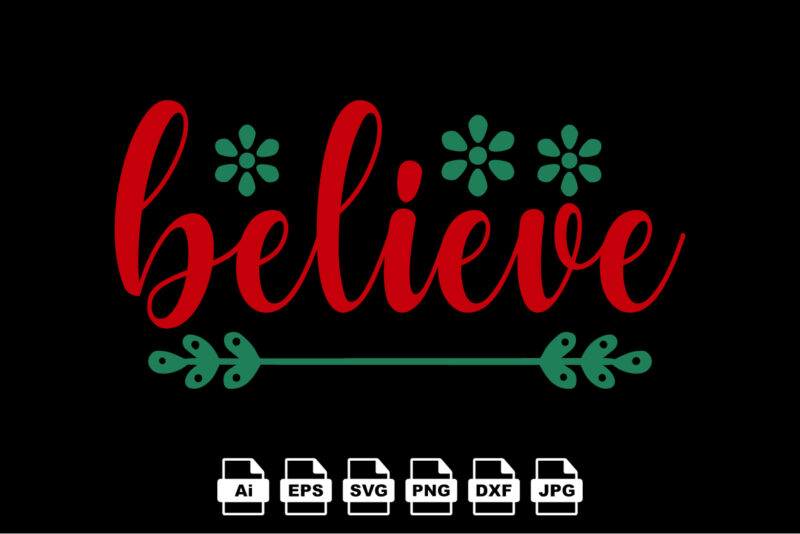 Believe Merry Christmas shirt print template, funny Xmas shirt design, Santa Claus funny quotes typography design