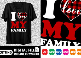 I love my family t-shirt