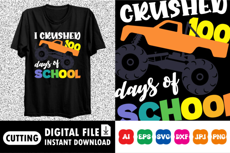 I crushed 100 days of school t-shirt Print template