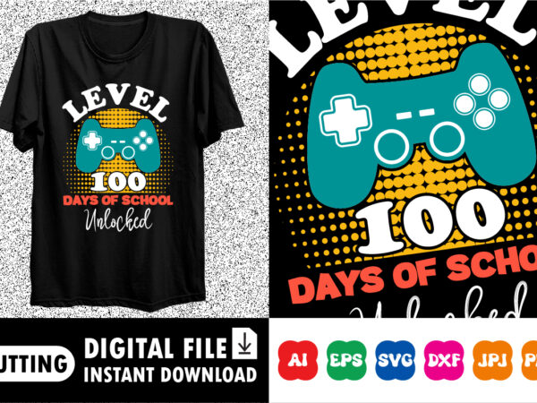 Level 100 days of school unlocked t-shirt print template