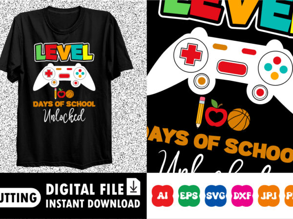 Level 100 days of school unlocked t-shirt print template