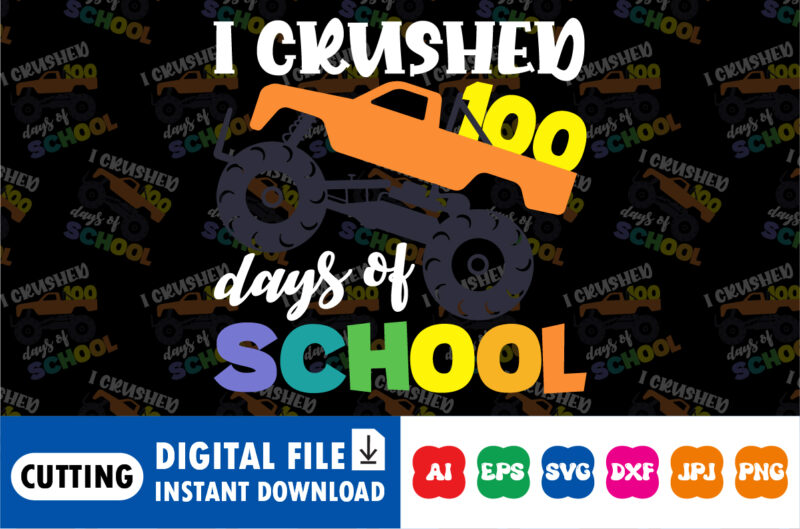 I crushed 100 days of school t-shirt Print template