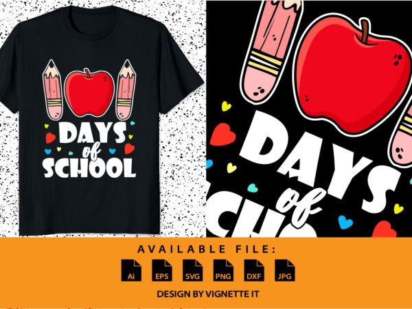 101 days of school, welcome back to school shirt print template, typography design for preschool kindergarten first grade graduation 100 days of school last day of school