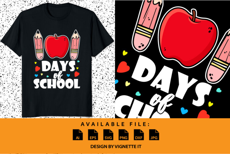 101 days of school, welcome back to school shirt print template, typography design for preschool kindergarten first grade graduation 100 days of school last day of school