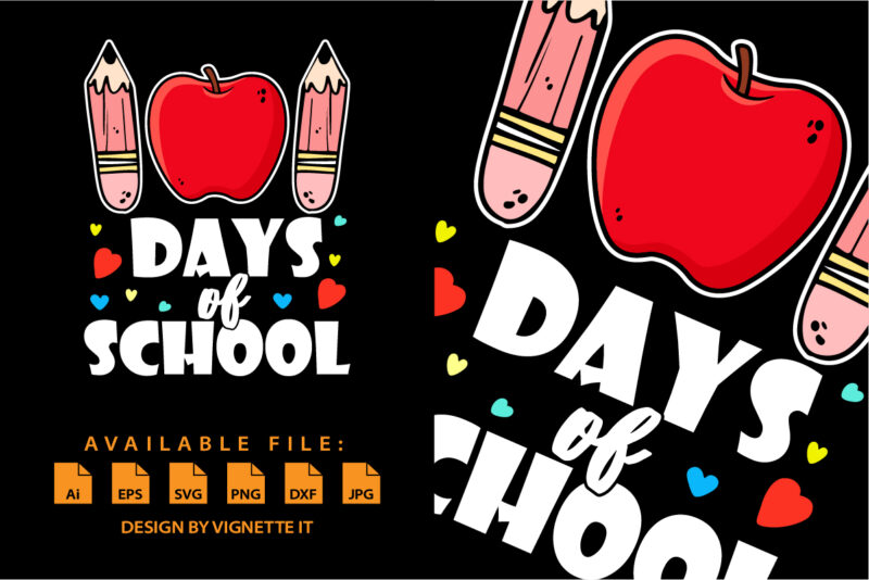 101 days of school, welcome back to school shirt print template, typography design for preschool kindergarten first grade graduation 100 days of school last day of school