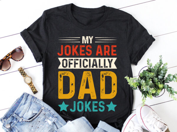 My jokes are officially dad jokes t-shirt design