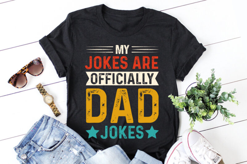 My Jokes Are Officially Dad Jokes T-Shirt Design