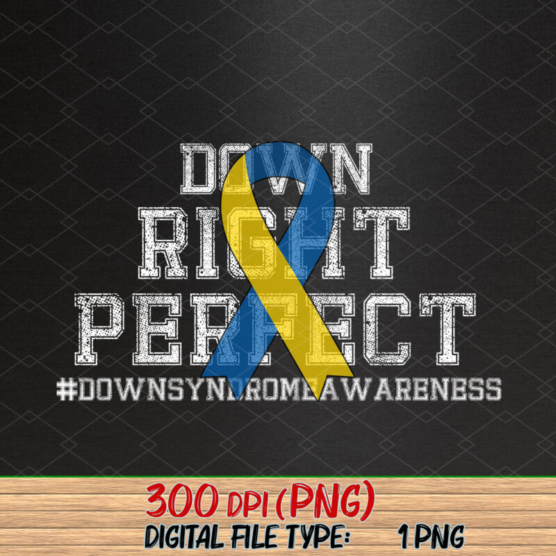 National Down Syndrome Awareness Down Right Perfect T21 NC