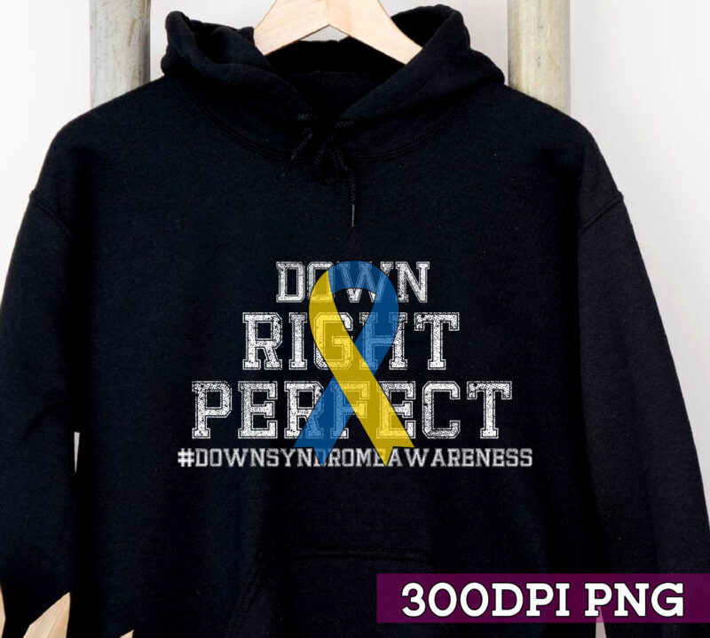 National Down Syndrome Awareness Down Right Perfect T21 NC