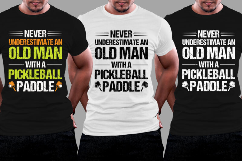 Never Underestimate An Old Man With A Pickleball Paddle T-Shirt Design