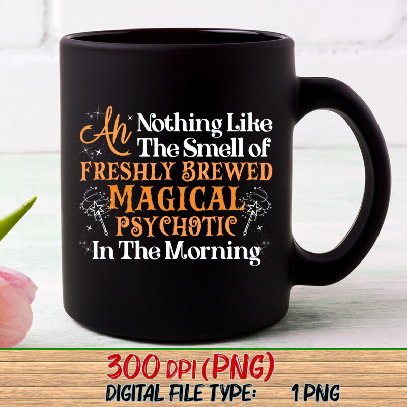 Nothing Like The Smell of Freshly Brewed Magical In The Morning Coffee Mug, Magical Witch Wizard Mug Gift, Gift For Her, Gift For Him NC