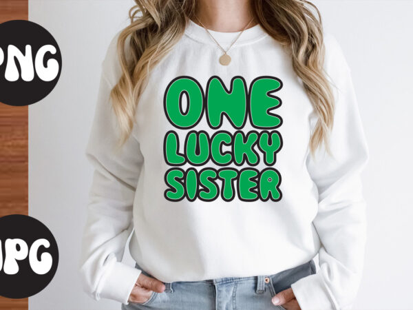 One lucky sister retro design, st patrick’s day bundle,st patrick’s day svg bundle,feelin lucky png, lucky png, lucky vibes, retro smiley face, leopard png, st patrick’s day png, st. patrick’s