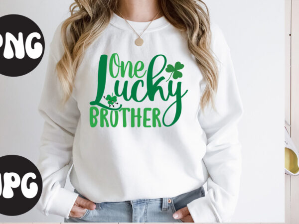 One lucky brother svg design, one lucky brother retro design, one lucky brother, st patrick’s day bundle,st patrick’s day svg bundle,feelin lucky png, lucky png, lucky vibes, retro smiley face,