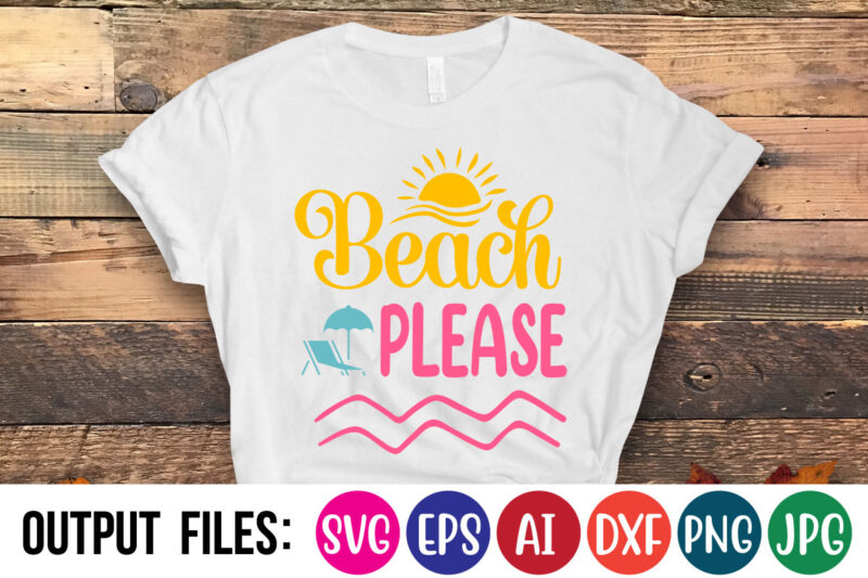 beach please T-Shirt Design On Sale