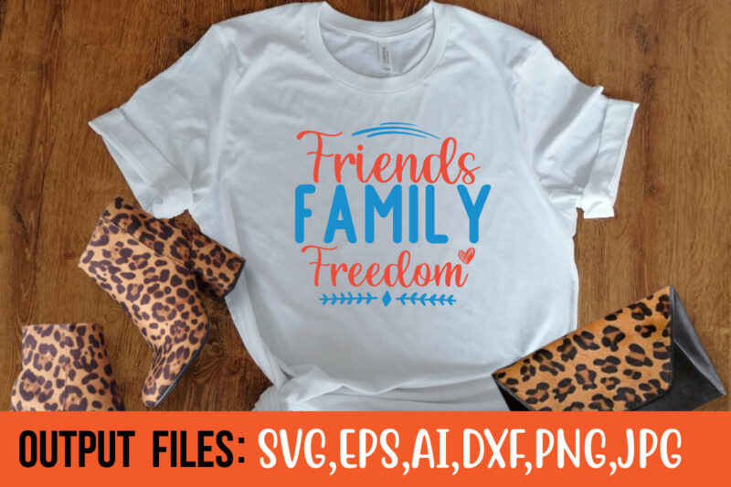 Friends Family Freedom t-shirt design