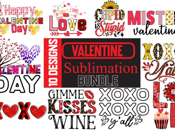 Valentine sublimation bundle, valentine day sublimation png, valentine day t-shirt design, retro valentines svg bundle, retro valentine designs svg, valentine shirts svg, cute valentines svg, heart shirt svg, love, cut