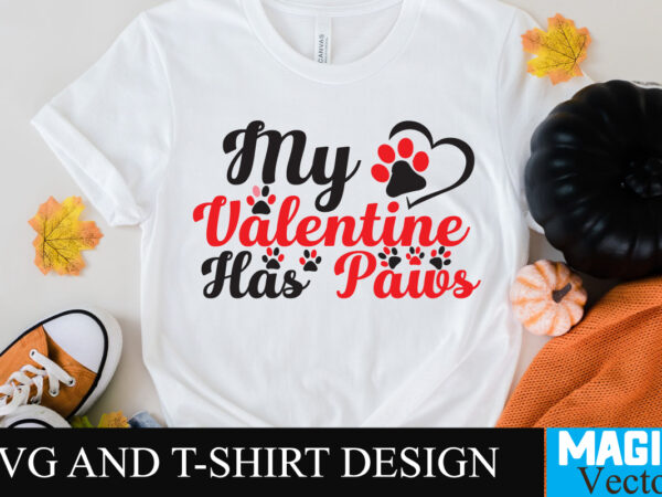 My valentine has paws t-shirt design,my valentine has paws t-shirt design svg,love sublimation design, love sublimation png , retro valentines svg bundle, retro valentine designs svg, valentine shirts svg, cute