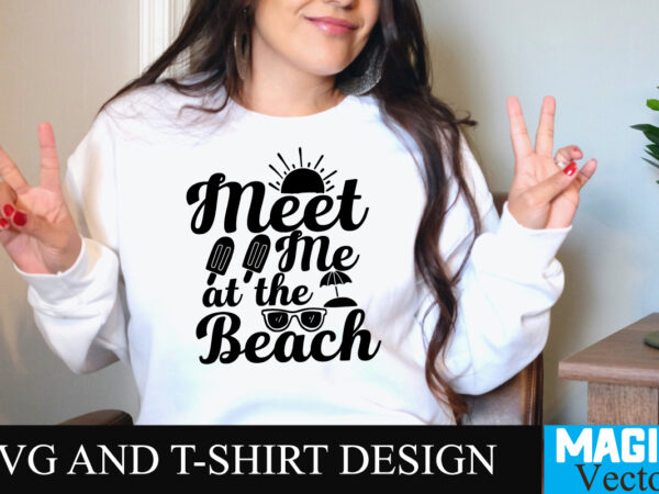 Meet me at the beach t-shirt design,summer bundle svg, beach svg, summer time svg, funny beach quotes svg, summer cut files, summer quotes svg, svg files for cricut, silhouette, summer