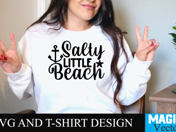 Salty little beach t-shirt design,summer bundle svg, beach svg, summer time svg, funny beach quotes svg, summer cut files, summer quotes svg, svg files for cricut, silhouette, summer beach bundle