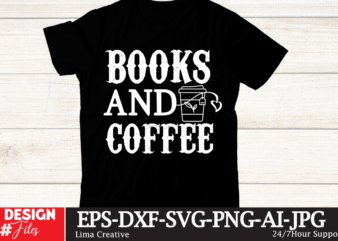 Books And Coffee T-shirt Design,coffee cup,coffee cup svg,coffee,coffee svg,coffee mug,3d coffee cup,coffee mug svg,coffee pot svg,coffee box svg,coffee cup box,diy coffee mugs,coffee clipart,coffee box card,mini coffee cup,coffee cup card,coffee beans
