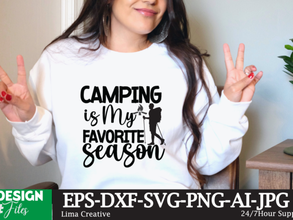 Camping is my favorite season t-shirt design,camping crew t-shirt design , camping crew t-shirt design vector , camping t-shirt desig,happy camper shirt, happy camper tshirt, happy camper gift, camping shirt,