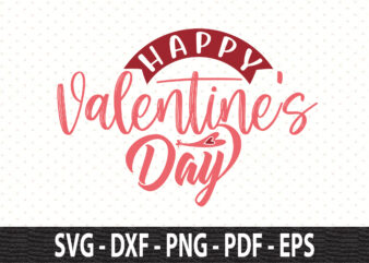 Happy Valentine’s Day svg