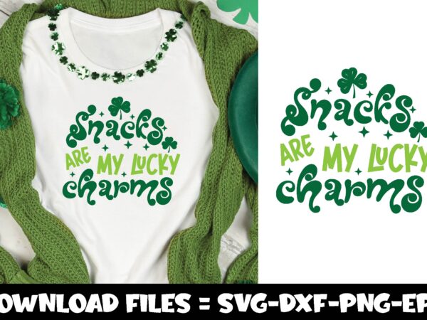 Snacks are my lucky charms,st.patrick’s day svg t shirt template vector